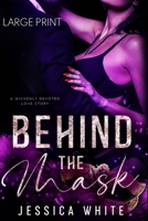 Behind the Mask: A Wickedly Devoted Love Story (Large Print) B0FH65KNK1 Book Cover
