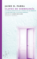 Claves de simbología: Las figuras esenciales de la ciencia de los símbolos y su relación con la cultura hispánica 8415518854 Book Cover