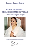 Hinda Deby Itno, première dame du Tchad: Le bonheur des plus fragiles (Harmattan Côte-d'Ivoire) (French Edition) 2343131791 Book Cover