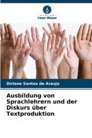 Ausbildung von Sprachlehrern und der Diskurs über Textproduktion (German Edition) 6208525438 Book Cover