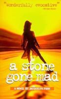 A Stone Gone Mad: A Novel 1555833640 Book Cover