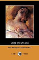 Sleep And Dreams: Two Lectures Delivered At The Bristol Literary And Philosophical Institution (1851) 1377508013 Book Cover