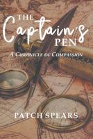 The Captain's Pen: A Chronicle of Compassion 1643497979 Book Cover