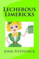 Lecherous Limericks 1537202421 Book Cover