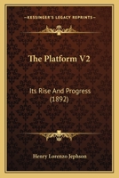 The Platform V2: Its Rise And Progress 1120205484 Book Cover
