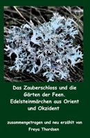 Das Zauberschloss und die Gärten der Feen. Edelsteinmärchen aus Orient und Okzident (German Edition) 3967450538 Book Cover