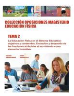 Colecci�n Oposiciones Magisterio Educaci�n F�sica. Tema 2: La Educaci�n F�sica En El Sistema Educativo: Objetivos Y Contenidos 8499934730 Book Cover
