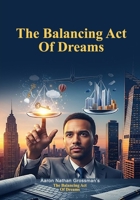 The Balancing Act Of Dreams B0FMRQ23D5 Book Cover