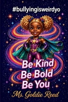#BullyingIsWeirdYo!: Be my Buddy not a Bully B0GYXXY7RW Book Cover