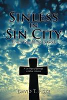 Sinless in Sin City: From Gambling to God 1467024058 Book Cover
