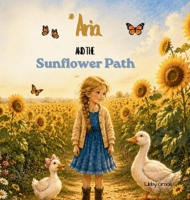 Aria and the Sunflower Path 1972016598 Book Cover
