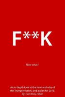 F**K. Now what? 0982913648 Book Cover