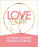 Love and Light: 52 Week Guided Prayer Journal 1764484509 Book Cover