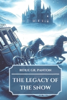 THE LEGACY OF THE SNOW: Part I B0DWSVKRBP Book Cover
