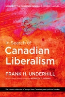 In Search Of Canadian Liberalism 0199009198 Book Cover