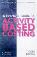 A Practical Guide to Activity Based Costing (CIMA Financial Skills) 0749426209 Book Cover