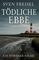 Tödliche Ebbe: Ein Nordsee-Krimi (German Edition) 3384767535 Book Cover