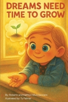 Dreams Need Time to Grow B0FRYQ7ZY7 Book Cover
