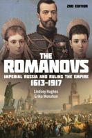 The Romanovs: Imperial Russia and Ruling the Empire, 1613-1917 1350005770 Book Cover