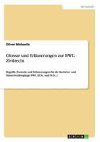 Glossar und Erl�uterungen zur BWL: Zivilrecht: Begriffe, Formeln und Erl�uterungen f�r die Bachelor- und Masterstudieng�nge BWL 3640305485 Book Cover