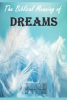 The Biblical Meaning of Your Dreams: Dream Interpretation Essentials 1718151128 Book Cover