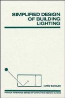 Simplified Design of Building Lighting (Parker/Ambrose Series of Simplified Design Guides) 0471532134 Book Cover