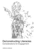 De-Constructing Literacies : Considerations for Engagement 1433172828 Book Cover