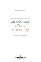 La décision d'Yves Bonnefoy: Fonder sur l'épiphanie (HR.SAVOIR LETTR) (French Edition) B09MCPRQW7 Book Cover