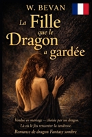 La fille gardée par le dragon: Une romance de fantasy sombre et intime avec un dragon (French Edition) B0H3KJ1MZJ Book Cover