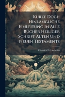 Kurze Doch Hinlängliche Einleitung In Alle Bücher Heiliger Schrift Alten Und Neuen Testaments... 1274872731 Book Cover