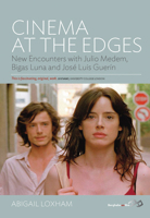 Cinema At the Edges: New Encounters with Julio Medem, Bigas Luna and José Luis Guerín 1782383042 Book Cover