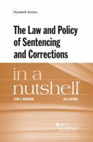 The Law and Policy of Sentencing and Corrections in a Nutshell 1683283341 Book Cover