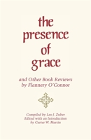 The Presence of Grace and Other Book Reviews by Flannery O'Connor 0820331392 Book Cover