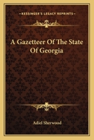 A Gazetteer Of The State Of Georgia 1163612979 Book Cover