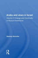 Arabs And Jews In Israel/two Volume Set: Change and Continuity in Mutual Intolerance 036715787X Book Cover