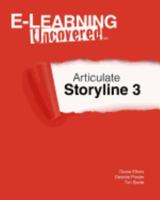 E-Learning Uncovered: Articulate Storyline 3 1546603697 Book Cover