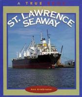 St. Lawrence Seaway (True Books) 051620016X Book Cover