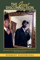 The Great Disconnection: Between The Christian in Church and in Life. How To Solve It? 1434332098 Book Cover