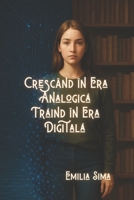 Crescand in era analogica-traind in era digitala (Romansch Edition) B0FCS65WGJ Book Cover