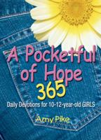 A Pocketful of Hope: 365 Daily Devotions for 10-12-year-old Girls 1554520126 Book Cover