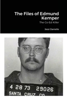 The Files of Edmund Kemper 1794725059 Book Cover