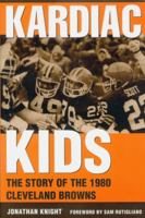 Kardiac Kids: The Story of the 1980 Cleveland Browns 0873387619 Book Cover