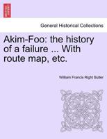 Akim-Foo: The History of a Failure 1286121817 Book Cover