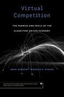 Virtual Competition: The Promise and Perils of the Algorithm-Driven Economy 0674545478 Book Cover