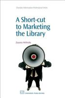 A Short-Cut to Marketing the Library 1843344254 Book Cover