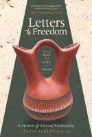 Letters to Freedom: From Fear to Love to Grace 1948018454 Book Cover