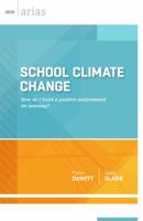 School Climate Change: How Do I Build a Positive Environment for Learning? (ASCD Arias) 1416619526 Book Cover