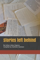 Stories Left Behind: by Arthur Esparza B0892HNKXQ Book Cover