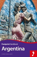 Argentina (Footprint Handbook) 1911082094 Book Cover