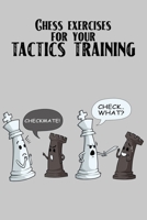 Chess exercises for your tactics training: 6x9 book for your chess training with answers, suitable for beginners and for advanced chess players, 118 chess puzzles in all levels of difficulty B08YNRZLJQ Book Cover